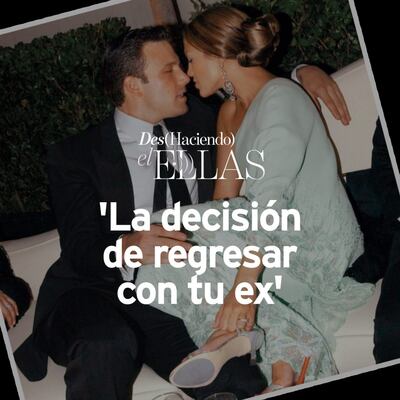 Podcast Ellas: Regresar con tu ex, ¿es realmente una mala idea?